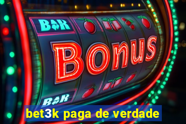 bet3k paga de verdade